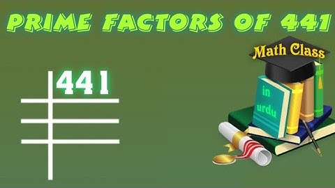 Prime Factors of 441 - Prime Factorization