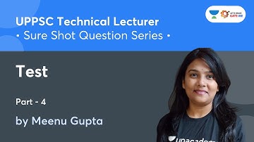 Test - 4 | UPPSC Technical Lecturer - Sure Shot Question Series | Meenu Gupta