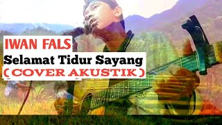 IWAN FALS - Selamat Tidur Sayang ( Cover Akustik )