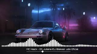 MC Niack - Oh Juliana  (COM GRAVE)