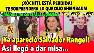 ¡Xóchitl está perdida! Te sorprenderá lo que dijo Sheinbaum ¡Apareció Salvador Rangel en misa! by Jose Lapiz 56,152 views 6 days ago 1 hour, 3 minutes