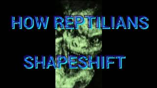 How Reptilians Shapeshift - David Icke