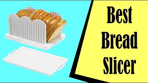 Best Bread Slicer