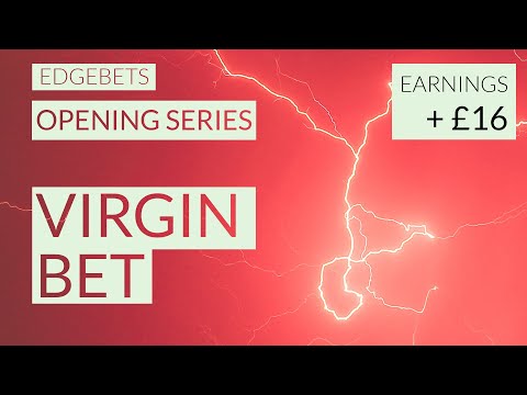 Virgin Bet - Matched Betting - Opening Offer Series