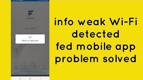 how to solve | info weak Wi-Fi detected| on fedmobile app | Malayalam video