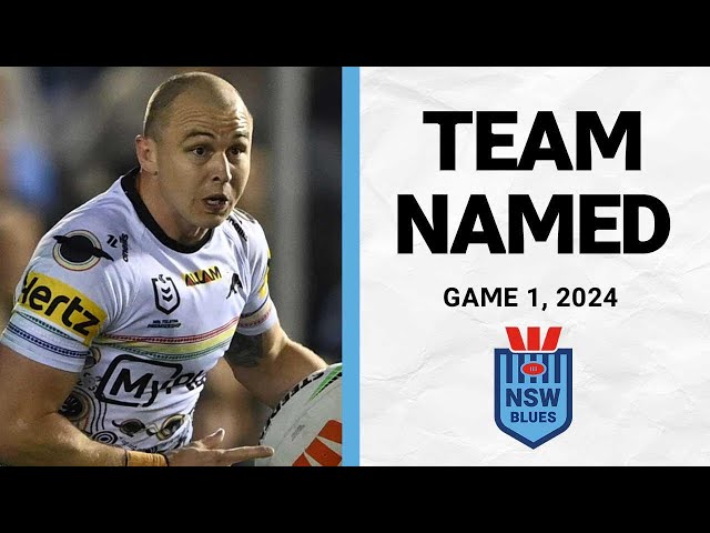 NSW Blues named for State of Origin I, 2024 class=