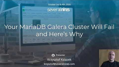 Your MariaDB Galera Cluster Will Fail and Here’s Why - Krzysztof Ksiazek