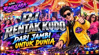 DJ RENTAK KUDO – DARI JAMBI UNTUK DUNIA 🌏 | VIRAL FESTIVAL EDM  | EURODANCE REMIX – RIMEXARA 2026