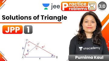 JEE: Solutions of Triangle JPP - 1 | Unacademy JEE | IIT JEE Maths | Purnima Kaul