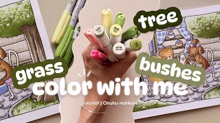 Famous Color With Me | Tutorial: Tree & Bushes and Grass with Ohuhu and ARRTX Markers Wealth