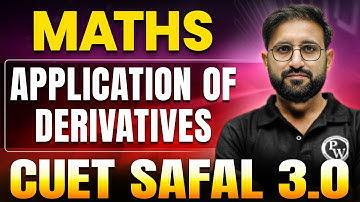 Application Of Derivatives | Maths for CUET 2025 | CUET SAFAL 3.0🔥