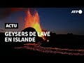Eruption volcanique en islande les images grandioses des geysers de lave  afp
