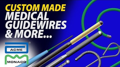 Need guidewires custom made for your application? | Acme Monaco | New Britain, CT