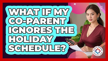 What If My Co-parent Ignores The Holiday Schedule? - Single Parent Support Hub