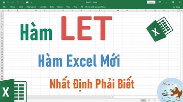 Hàm LET trong Excel từ cơ bản đến nâng cao
