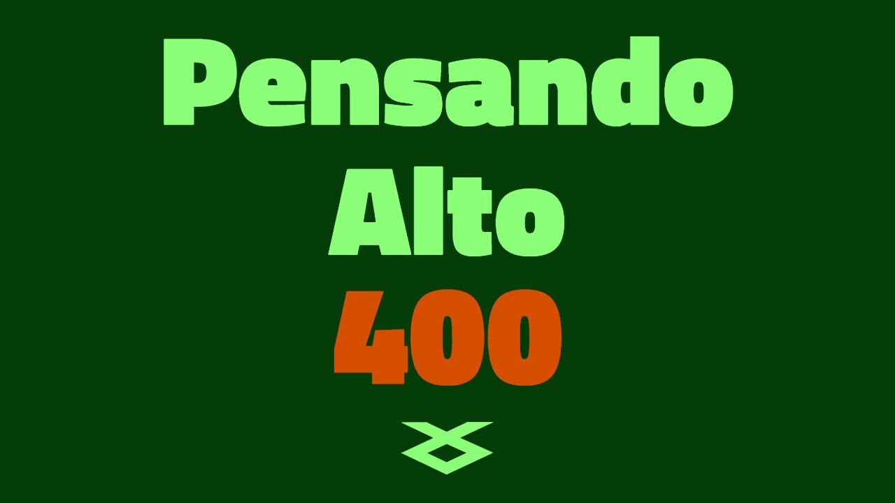 A série Pensando Alto chega à edição 400!