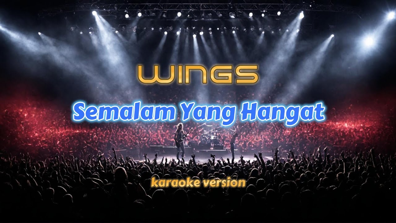 Wings - Semalam Yang Hangat Karaoke