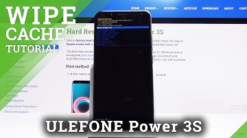 How to Wipe Cache Partition in ULEFONE Power 3S – Reset Cache Files