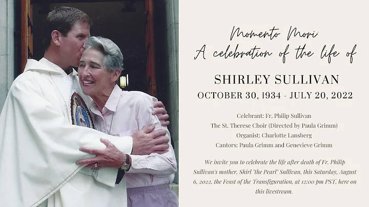 MOMENTO MORI: A Celebration of the Life of Shirley Sullivan (October 30, 1934 - July 20, 2022)