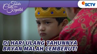 Kasian, Di Hari Pentingnya Bryan Malah Cemberut | Takdir Cinta Yang Kupilih | Episode - 180 dan 181