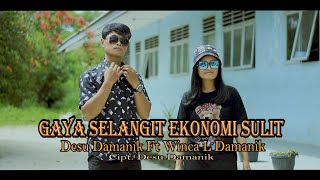 Gaya Selangit Ekonomi Sulit - Desu Ft Winca L Damanik (  musik video )