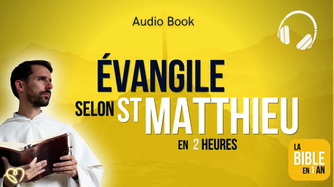 L'Évangile selon saint Matthieu | Nouveau Testament | La Bible en 1 an | audio et lecture continue