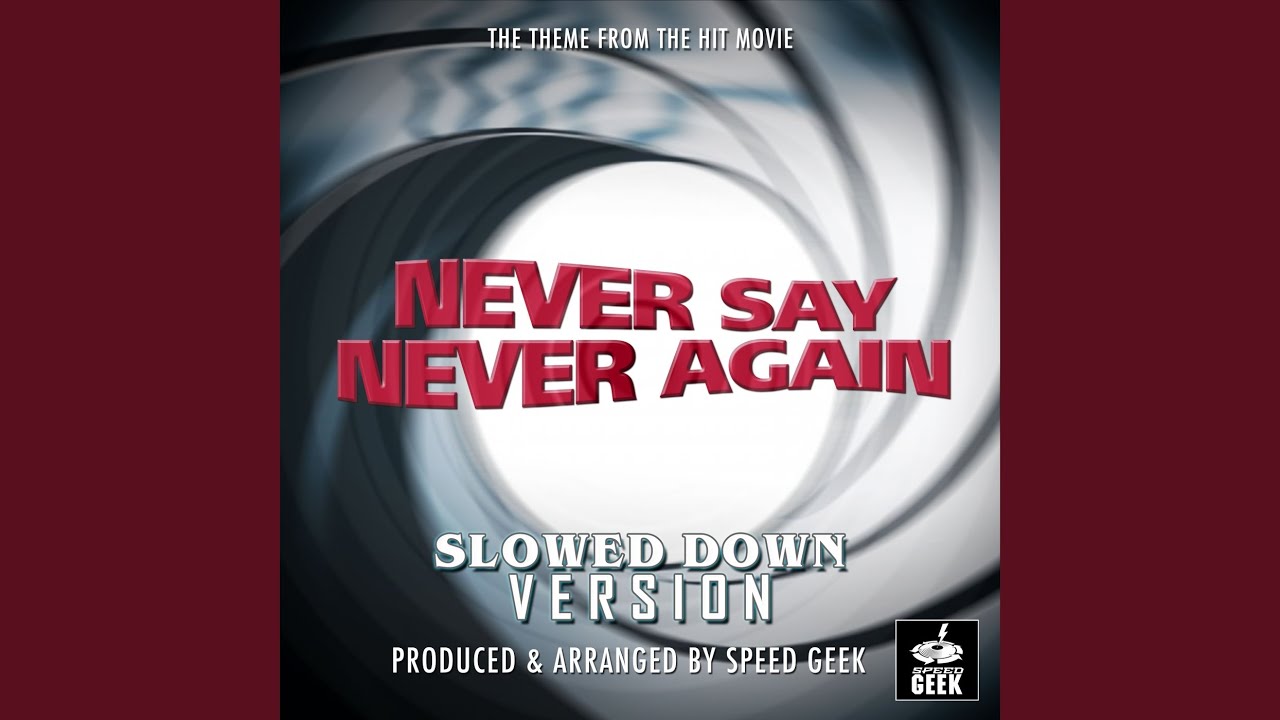Never Say Never Again Theme (From "Never Say Never Again") (Slowed Down