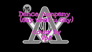 The Dance Company - say what you say (cover by vandy Prayudha)