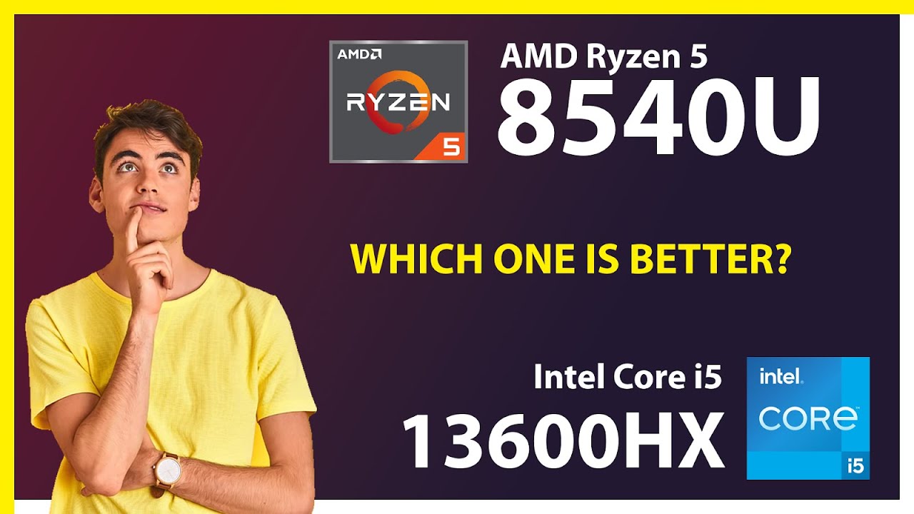 AMD Ryzen 5 8540U Vs INTEL Core I5 13600HX Technical Comparison YouTube amd-ryzen-5-8540u-vs-intel-core-i5-13600hx-technical-comparison-youtube