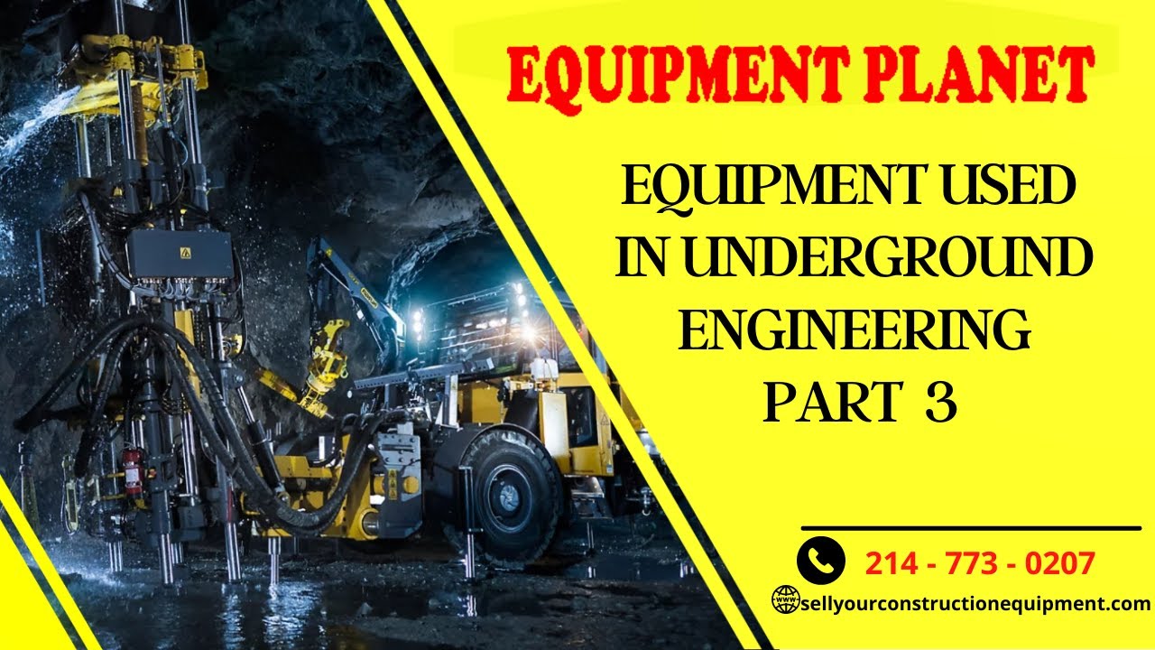 Equipment Used In Underground Engineering - Part 3