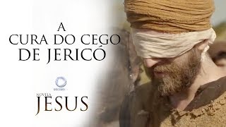 A cura do cego de Jericó - Novela Jesus