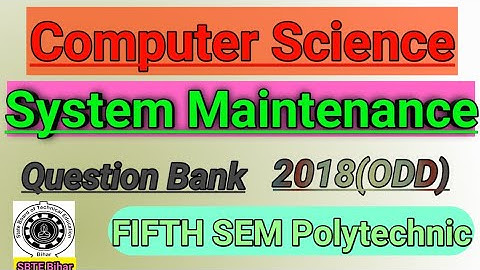 System Maintenance।।2018(odd)।। Question Bank।। SBTE Bihar। MCQ Answer।#computerscience #sbte_bihar