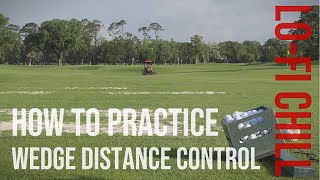 How to Control Wedge Distance. Clock Method. Lo-Fi Chill Golf Practice