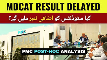 MDCAT Result Delayed New Date 2022? PMC Post Hoc Analysis of Grace Marks