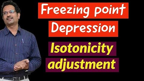 Freezing point depression & Isotonicity adjustment - Concepts made EASY