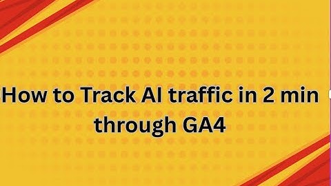How To Track AI traffic Source through Google Analytics 4 in 2 minutes