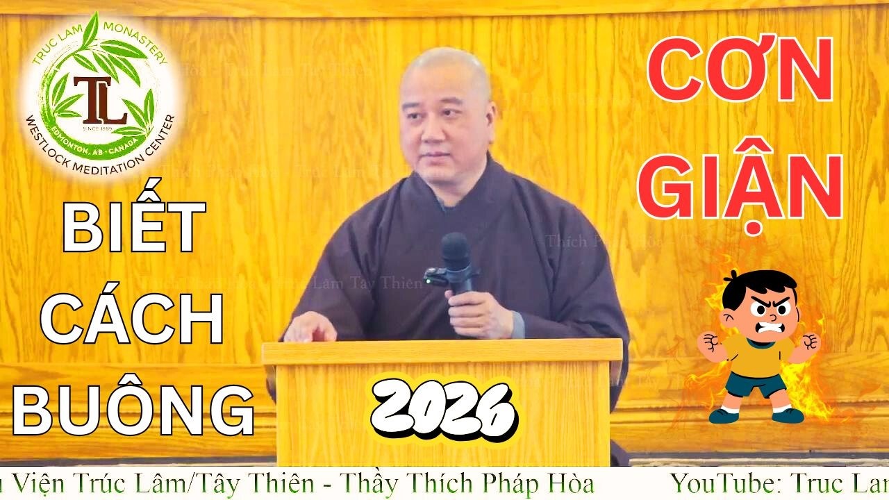 Cách xả bỏ cơn giận - Vấn Đáp Thầy Thích Pháp Hòa 2026