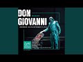 Miniature de la vidéo de la chanson Don Giovanni: Atto I, Scena Xv. Recitativo: “Io Deggio Ad Ogni Patto” (Leporello, Don Giovanni)