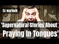 7 Supernatural Stories From Christians About The Power Results Of Praying In Tongues Part 1