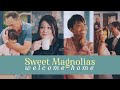 welcome home | sweet magnolias