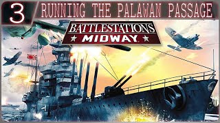 BATTLESTATIONS: MIDWAY WALKTHROUGH PART 3: RUNNING THE PALAWAN PASSAGE (PC | SIM | NO COMM)