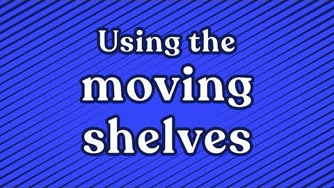 How to use the moving shelves in Augustine House