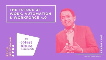 The Future Of Work, Automation & Workforce 4.0 With Ravin Jesuthasan