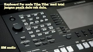 Keyboard Psr Anda Tiba Tiba Mati Jangan Panik