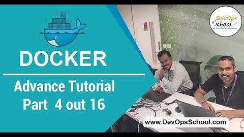 Docker Advance Tutorial | Part 4 out 16 | — By DevOpsSchool