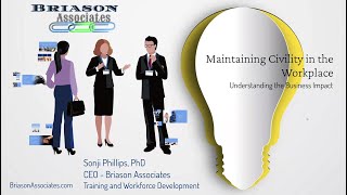 Maintaining Civility in the Workplace - Business Impact - Dr. Sonji Phillips