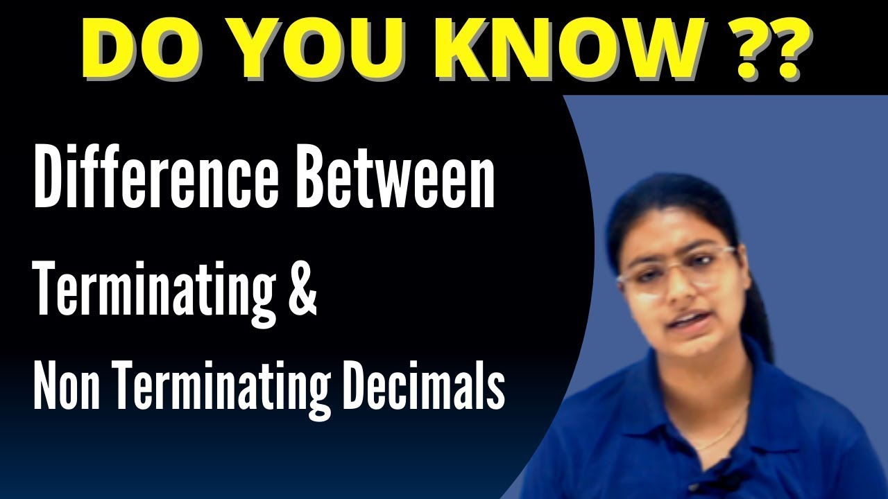 Difference Between Terminating and Non Terminating Decimals Class 11 ...
