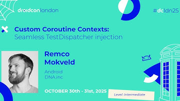 Custom Coroutine Contexts: Seamless TestDispatcher injection - Remco Mokveld | droidcon London 2025