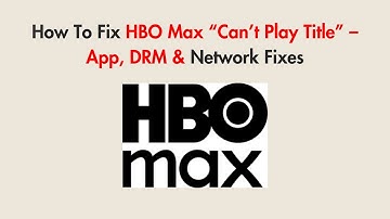 How To Fix HBO Max “Can’t Play Title” – App, DRM & Network Fixes