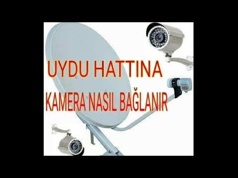 Uydu Hatlarına Kamera Nasıl Eklenir